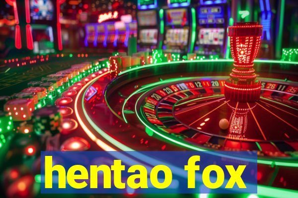 hentao fox